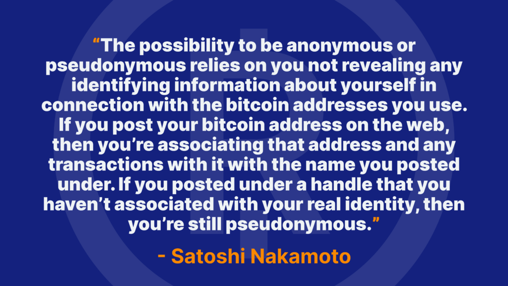 The possibility to be anonymous or pseudonymous relies on you not revealing any identifying information about yourself in connection with the bitcoin addresses you use. If you post your bitcoin address on the web, then you're associating that address and any transactions with it with the name you posted under. If you posted under a handle that you haven't associated with your real identity, then you're still pseudonymous. - Satoshi Nakamoto