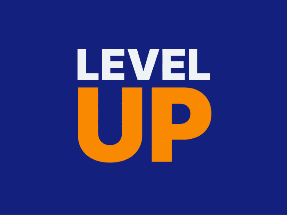 Level up now