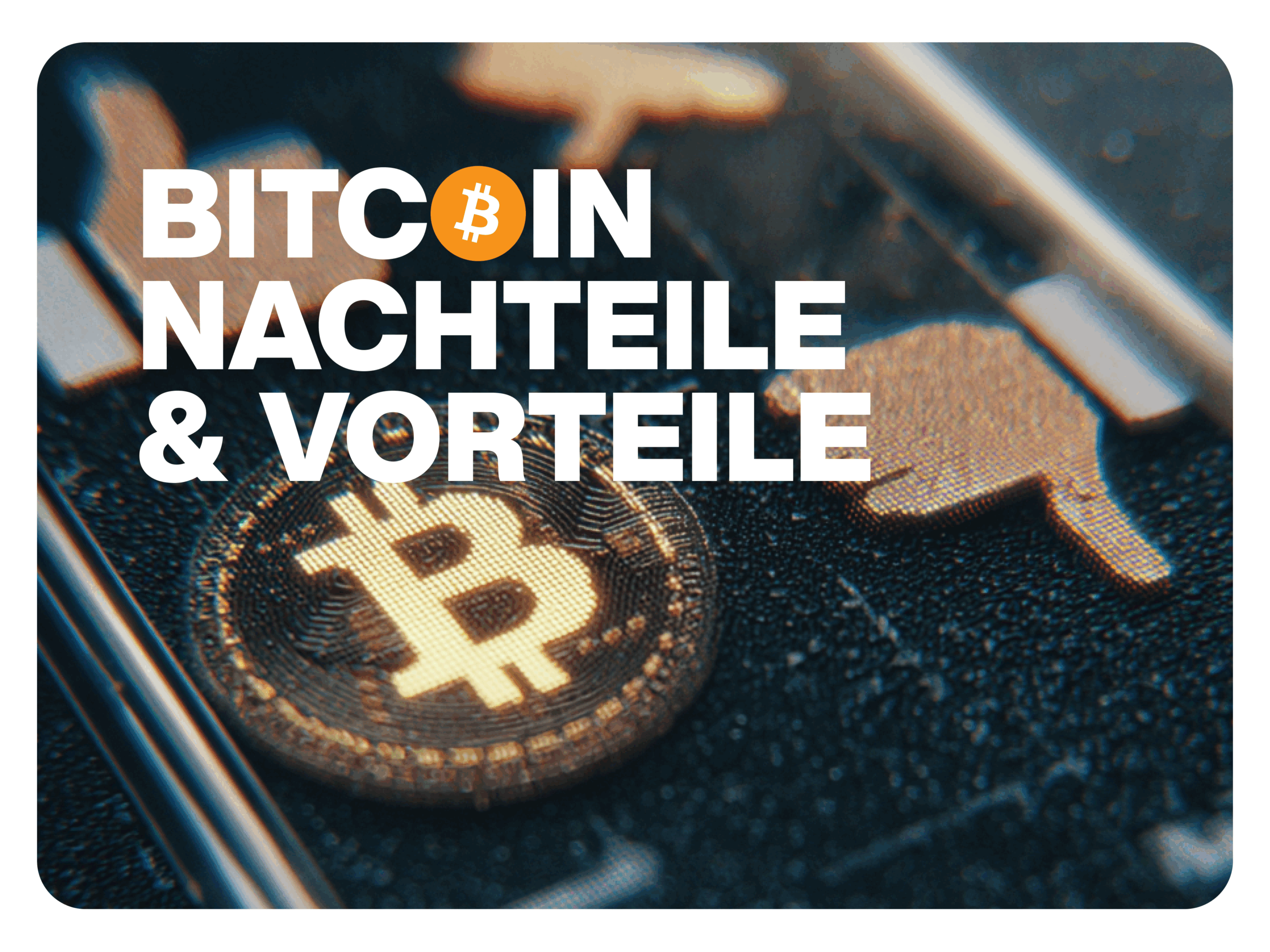 Bitcoin Nachteile und Vorteile