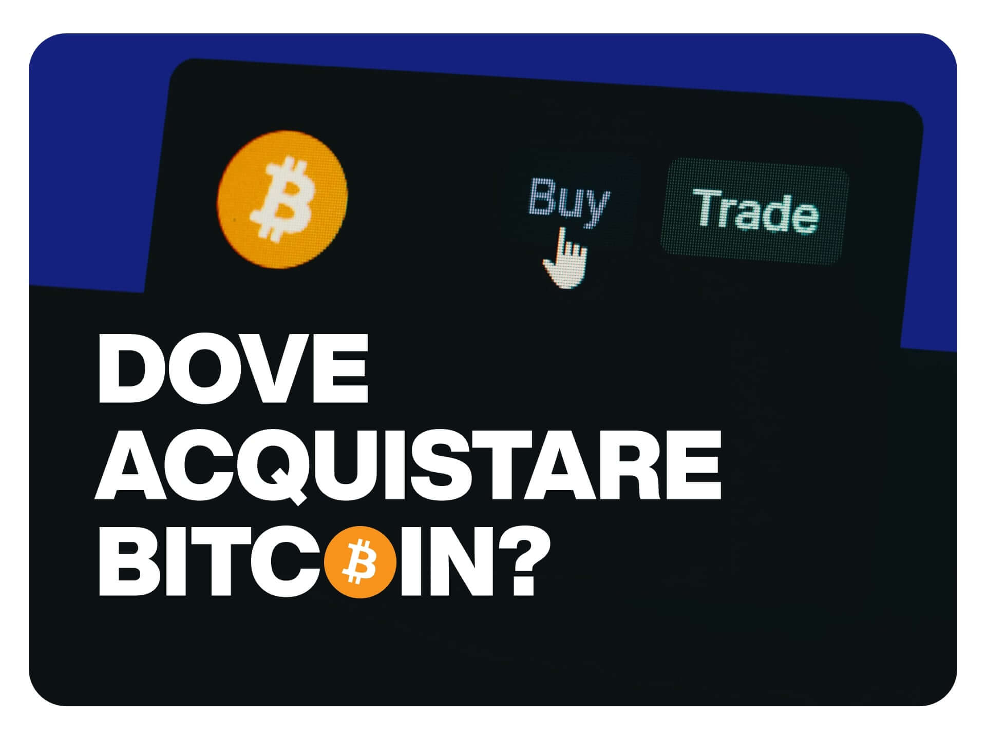 Dove acquistare bitcoin? La guida completa